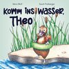 Komm ins Wasser, Theo