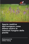 Specie reattive dell'ossigeno come difese contro le infezioni fungine delle piante