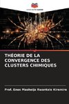 THÉORIE DE LA CONVERGENCE DES CLUSTERS CHIMIQUES