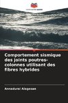 Comportement sismique des joints poutres-colonnes utilisant des fibres hybrides