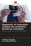 Diagnostic et évaluation clinique des prothèses dentaires complètes