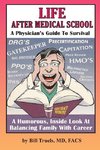 Life After Medical School - A Physician's Guide To Survival