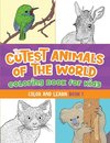 The Cutest Animals of the World Coloring Book for Kids