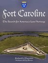 Fort Caroline, the Search for America's Lost Heritage