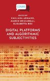 Digital Platforms and Algorithmic Subjectivities