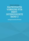 Mathematik Vorkurs für MINT-Interessierte Band 2