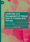 Leadership and Management of Clinical Trials in Creative Arts Therapy