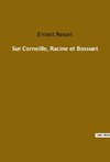 Sur Corneille, Racine et Bossuet