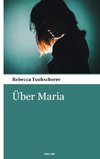 Über Maria