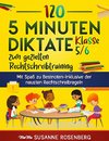 120 5 Minuten Diktate Klasse 5/6 zum gezielten Rechtschreibtraining