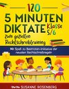 120 5 Minuten Diktate Klasse 5/6 zum gezielten Rechtschreibtraining