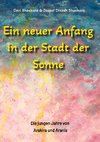 Ein neuer Anfang in der Stadt der Sonne - Tauche ab in eine spirituelle Fiktion und lerne uralte Philosophien und Weisheiten kennen, die auf Sanskrit Texten basieren.