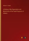 A History of the Organization and Movements of the Fourth Regiment of Infantry