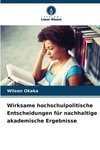 Wirksame hochschulpolitische Entscheidungen für nachhaltige akademische Ergebnisse