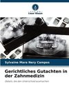 Gerichtliches Gutachten in der Zahnmedizin