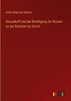 Korssakoff und der Beteiligung der Russen an der Schlacht bei Zürich