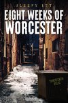 Eight Weeks of Worcester