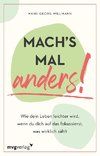 Mach's mal anders!