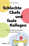 Schlechte Chefs und faule Kollegen