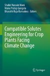 Compatible Solutes Engineering for Crop Plants Facing Climate Change