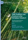 Faith Traditions and Practices in the Workplace Volume II