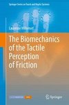 The Biomechanics of the Tactile Perception of Friction