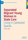 Separated Migrant Young Women in State Care