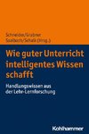 Wie guter Unterricht intelligentes Wissen schafft