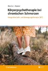 Körperpsychotherapie bei chronischen Schmerzen