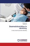 Dexmedetomidine in dentistry