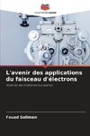 L'avenir des applications du faisceau d'électrons