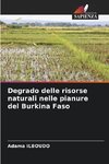 Degrado delle risorse naturali nelle pianure del Burkina Faso