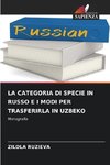 LA CATEGORIA DI SPECIE IN RUSSO E I MODI PER TRASFERIRLA IN UZBEKO