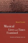 Musical Lives and Times Examined