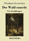 Der Wald rauscht