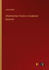 A Rudimentary Treatis on Analytical Geometry