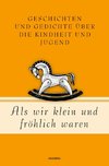 Als wir klein und fröhlich waren