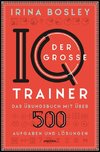 Der große IQ-Trainer. Das Übungsbuch mit über 500 Aufgaben und Lösungen