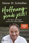 Hoffnung - gerade jetzt!