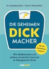 Die geheimen Dickmacher  - Wie Medikamente und andere versteckte Ursachen zu Übergewicht führen