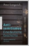 Antisemitismus: Eine deutsche Geschichte