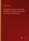 Die Symbolik von Sonne und Tag in der germanischen Mythologie mit Beziehung auf die allgemeine Mythologie