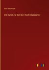 Die Kunst zur Zeit der Hochrenaissance