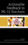 Actionable Feedback to PK-12 Teachers