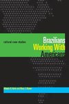 Kelm, O: Brazilians Working With Americans/Brasileiros que t