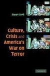 Culture, Crisis and America's War on Terror