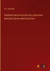 Handbuch der Geschichte der poetischen National-Literatur der Deutschen