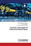 Erosion Concepts of Industrial Bend Pipes