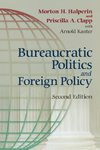 Bureaucratic Politics and Foreign Policy, Second Edition