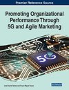 Promoting Organizational Performance Through 5G and Agile Marketing